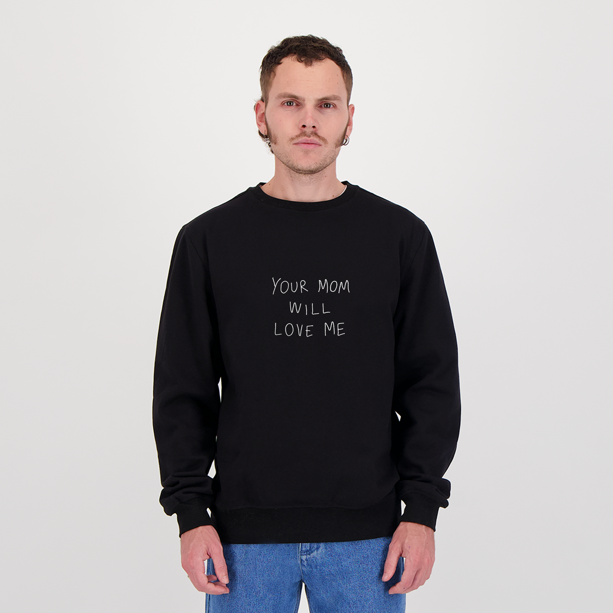 Your mom will love me (Crewneck)