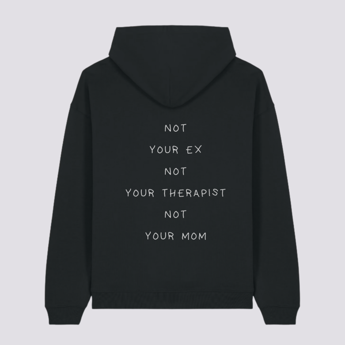 Not your ex not your therapist not your mom (Hoodie)